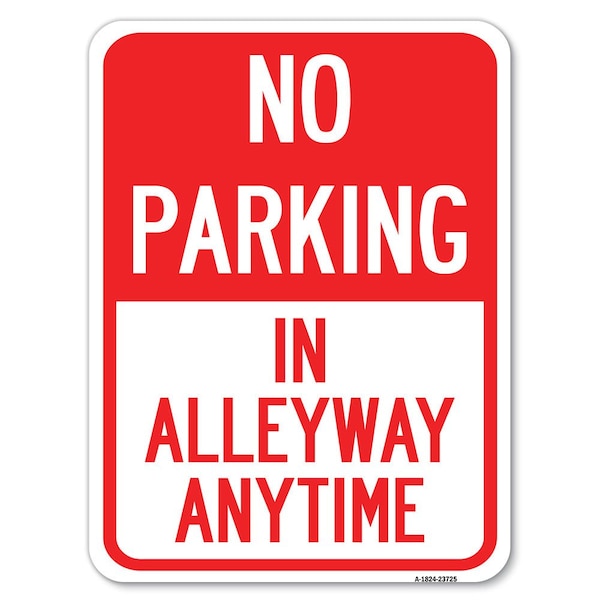 Signmission No Parking in Alleyway Anytime Heavy-Gauge Aluminum Rust Proof Parking Sign, 18" x 24", A-1824-23725 A-1824-23725 - main